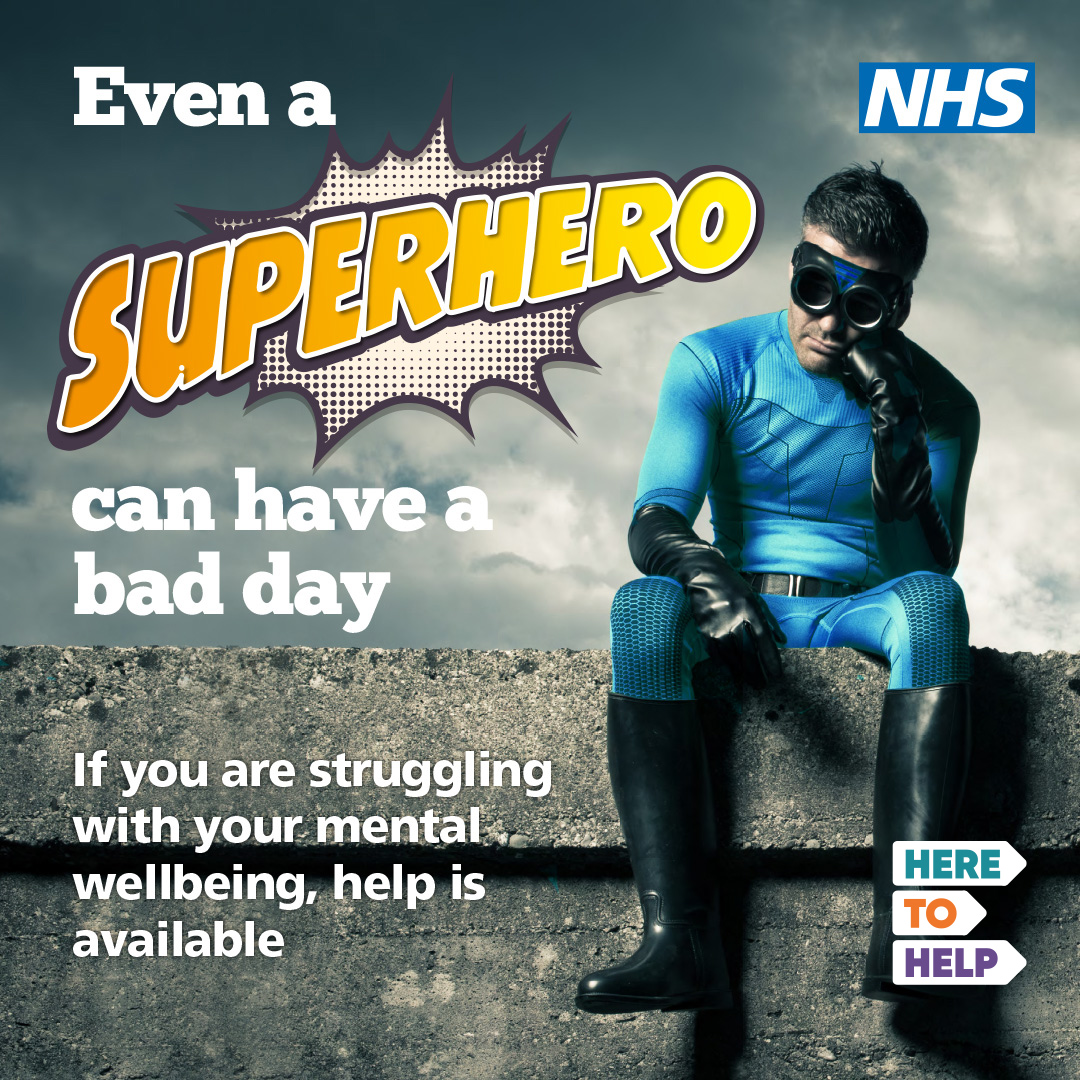 Even a superhero can have a bad day. If you are struggling with your mental wellbeing, help is available