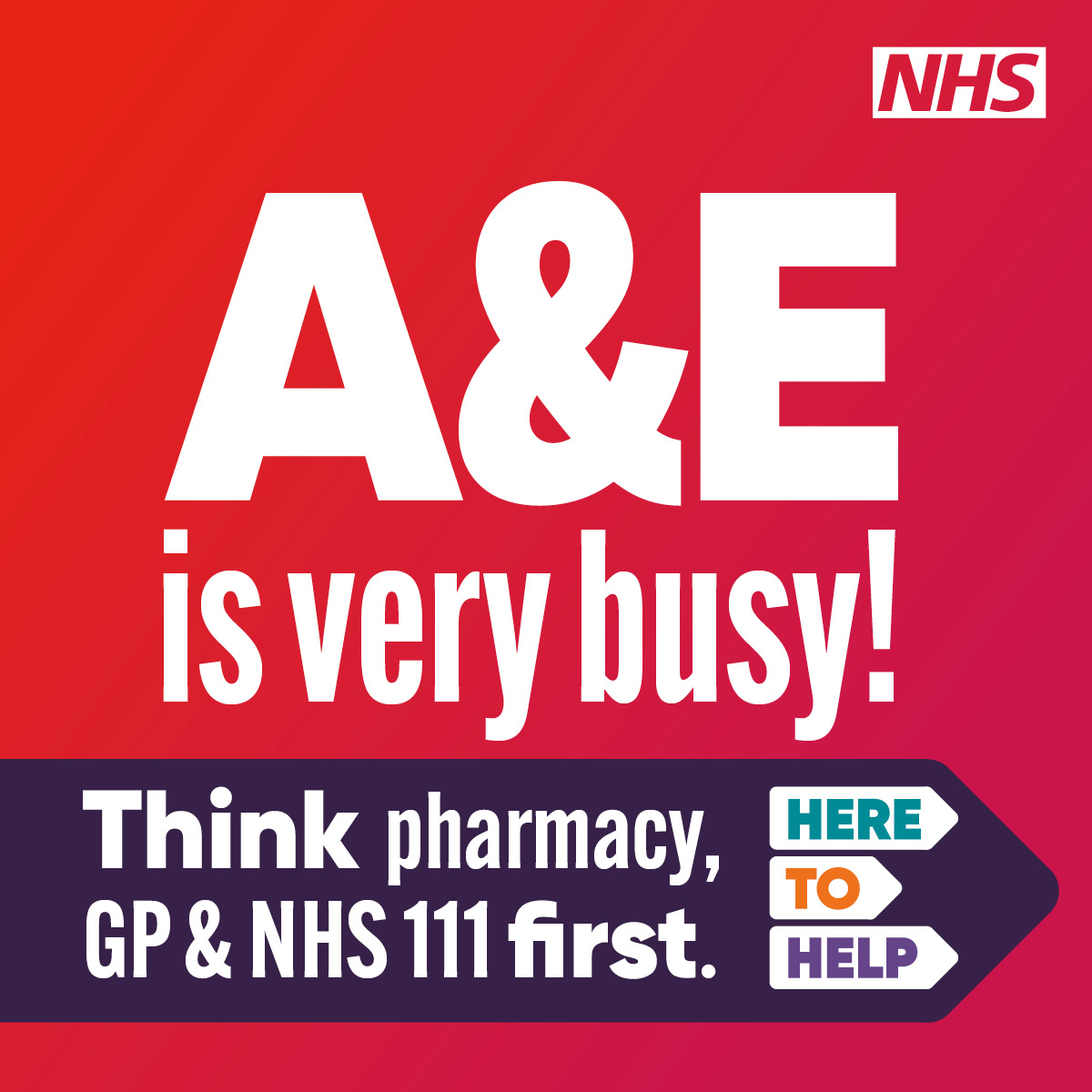 A&E is very busy. Think pharmacy, GP and NHS 111 first